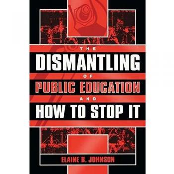 The Dismantling of Public Education: Strategies for Resistance and Reform