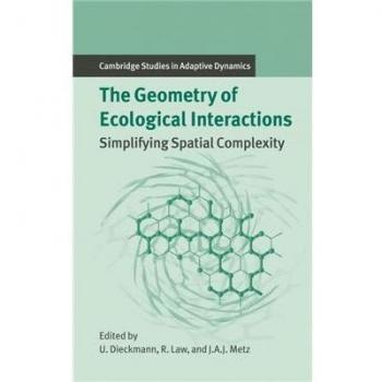 La Geometría de las Interacciones Ecológicas: Simplificando la Complejidad Espacial (Estudios de Cambridge en Dinámicas Adaptativas, Volumen 1)