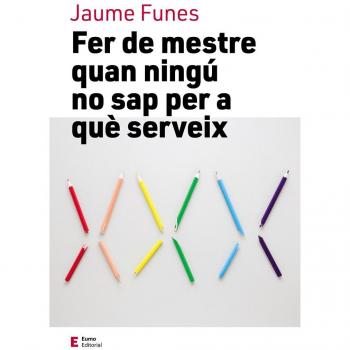 Fer De Mestres Quan Ningú No Sap Per A Què Serveix