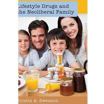 Lifestyle Drugs and the Neoliberal Family: Analyzing Popular Culture and Everyday Life