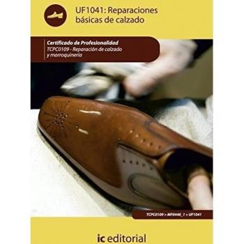 Reparaciones básicas de calzado. TCPC0109 - Reparación del calzado y marroquinería