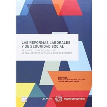 Reformas laborales y de seguridad social - García Perrote Escartín, Ignacio/mercader Uguina, Jesús Rafael