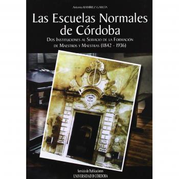 Las escuelas normales de Córdoba. Dos instituciones al servicio de la formación de maestros y maestras