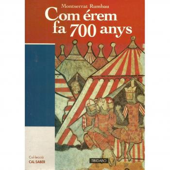 Com erem fa 700 anys