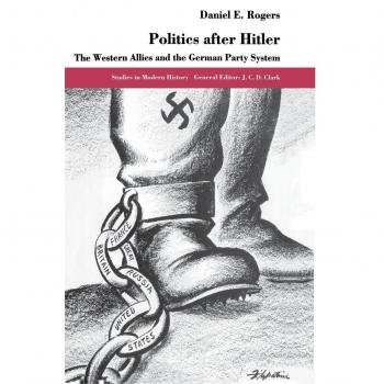 Politics after Hitler: The Western Allies and the German Party System