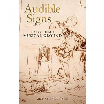 Audible Signs: Essays from a Musical Ground