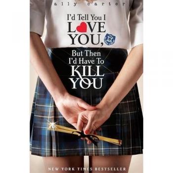 Libro Gallagher Girls: Te diría que te amo, pero entonces tendría que matarte: Libro 1