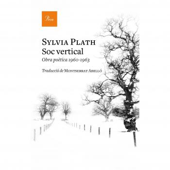 Sóc vertical: Obra poètica 1960-1963 - PLATH, SYLVIA