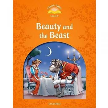 Classic Tales Second Edition: Level 5: Beauty and the Beast