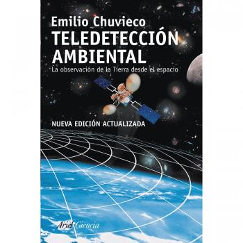 Teledetección ambiental: La observación de la tierra desde el espacio