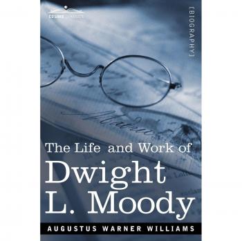 Vida y Obra de Dwight L. Moody: El Gran Evangelista del Siglo XIX - Edición en Rústica