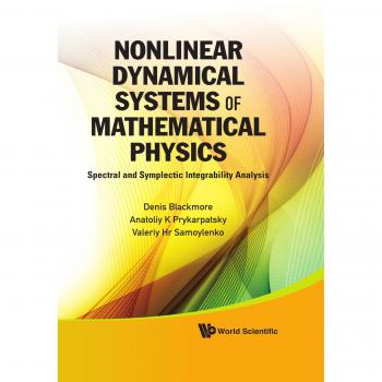 World Scientific Nonlinear Dynamical Systems: Spectral and Symplectic Integrability Analysis by Denis Blackmore