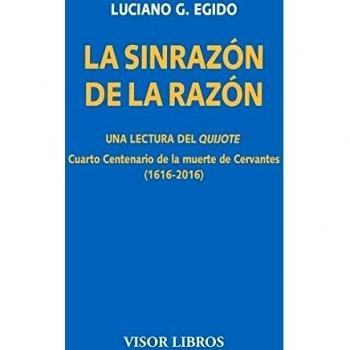 La sinrazón de la razón. Una lectura del Quijote: Cuarto centenario de la muerte de Cervantes
