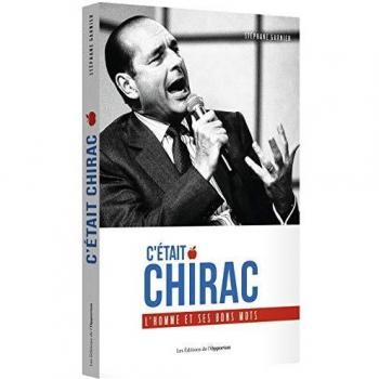 C'était Chirac: El Hombre y Sus Buenas Frases - Stéphane Garnier
