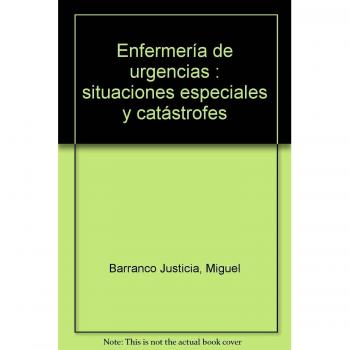 Enfermería de Urgencias: Situaciones Especiales y Catástrofes. Colección Formación Continuada