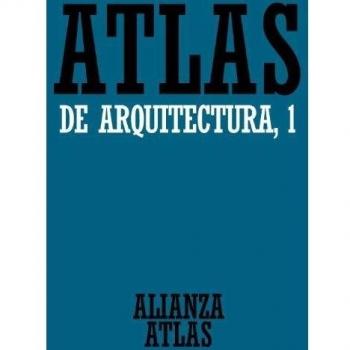Atlas de arquitectura. 1. Generalidades. De Mesopotamia a Bizancio