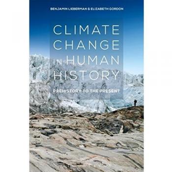 Climate Change in Human History: Prehistory to the Present