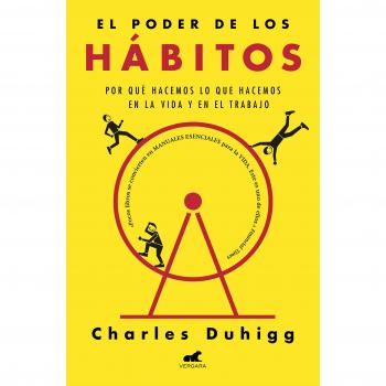 El poder de los hábitos: Por qué hacemos lo que hacemos en la vida y en el trabajo - DUHIGG, CHARLES
