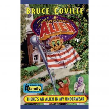 There's an Alien in My Underwear: A Fun Children's Book by Bruce Coville
