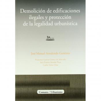 Demolición de edificaciones ilegales y protección de la legalidad urban¡stica