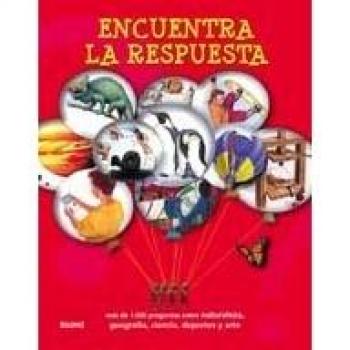 Encuentra la respuesta: Más de 1000 preguntas sobre naturaleza, geografía, ciencia, deportes y arte