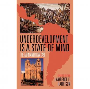 Underdevelopment Is a State of Mind: Latin American Perspective, Updated Edition