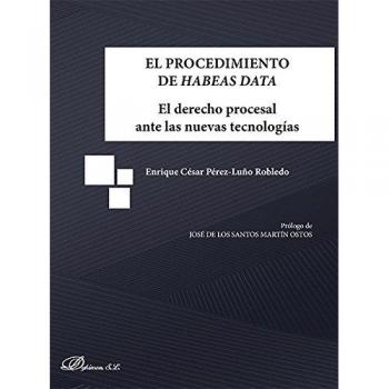 El procedimiento de Habeas Data. El derecho procesal ante las nuevas tecnologías