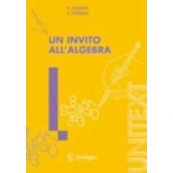 Invitation to Algebra: Mathematics for 3+2 by S. Leonesi & C. Toffalori