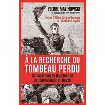 A la recherche du tombeau perdu: Sur les traces de Napoléon et du général Gudin en Russie