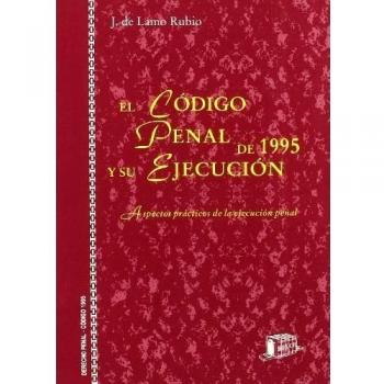 El Código Penal de 1995 y su ejecución: Aspectos prácticos de la ejecución penal