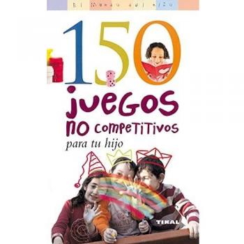 150 Juegos No Competitivos Para Tu Hijo - Cynthia Macgregor