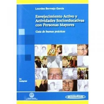 Envejecimiento activo y actividades socioeducativa: Guía de buenas prácticas