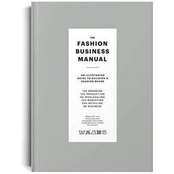 The Fashion Business Manual: An Illustrated Guide to Building a Fashion Brand