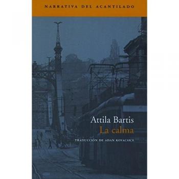 La calma - Attila Bartis