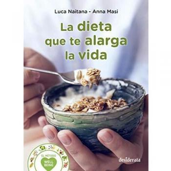 La dieta que te alarga la vida. El método Wellbeing