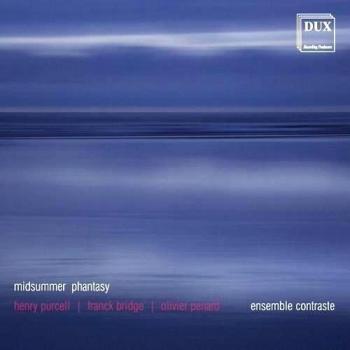 Midsummer Phantasy. Purcell, Bridge, Penard : Quatuors avec piano. Ensemble Contraste.