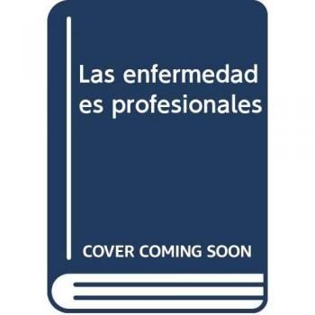 Las Enfermedades Profesionales - Barcelón Cobedo, Susana;y otros