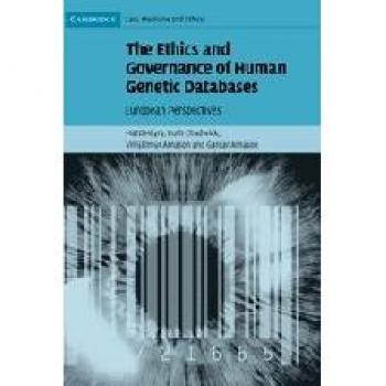 Ética y Gobernanza de Bases de Datos Genéticos Humanos: Perspectivas Europeas (Derecho, Medicina y Ética de Cambridge)