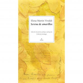 Serena de amarillos: Selección de poemas de Elena Martín Vivaldi
