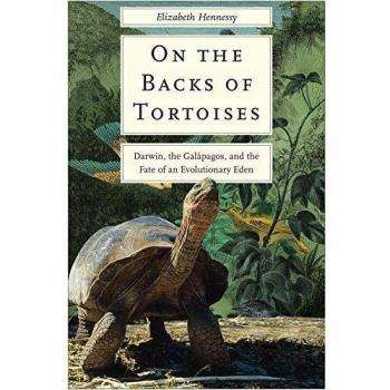 On the Backs of Tortoises: Darwin, the Galapagos, and the Fate of an Evolutionary Eden