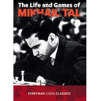 The Life and Games of Mikhail Tal