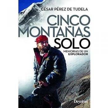 Cinco montañas solo. Memorias de un explorador