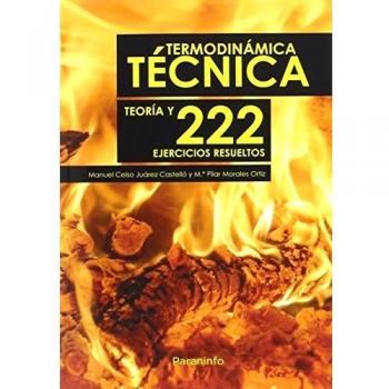 Termodinámica Técnica. Teoría y 222 ejercicios resueltos
