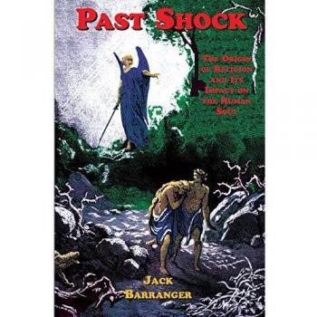 Past Shock: The Origin of Religion and Its Impact on the Human Soul - Paperback Edition