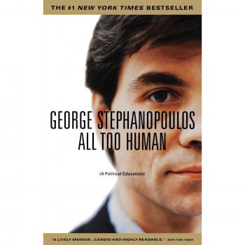 All Too Human: A Political Education