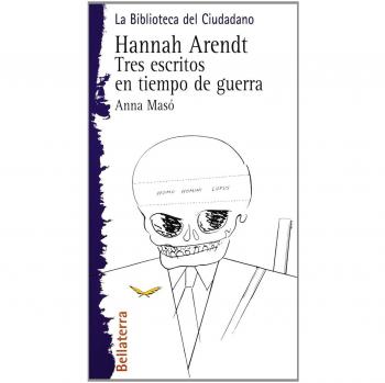 Hannah Arendt. Tres escritos en tiempo de guerra