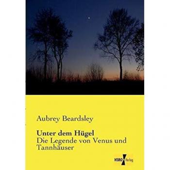Bajo la Colina: La Leyenda de Venus y Tannhäuser - Edición de Aubrey Beardsley
