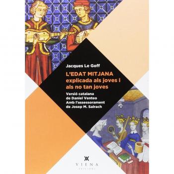 L'Edat Mitjana Explicada Als Joves I Als No Tan Joves: 1 - Jacques Le Goff