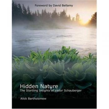 Hidden Nature: The Startling Insights of Viktor Schauberger