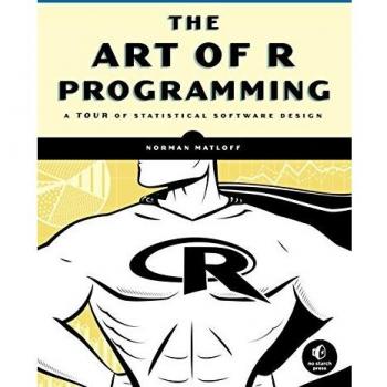 The Art of R Programming: A Tour of Statistical Software Design